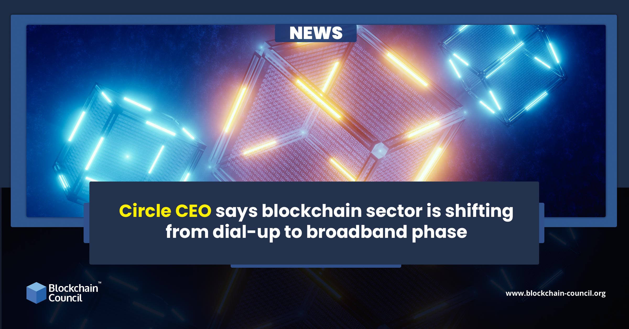 Circle CEO says blockchain sector is shifting from dial-up to broadband phase