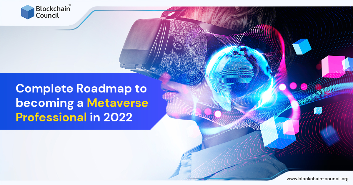 Complete Roadmap to becoming a Metaverse Professional in 2022