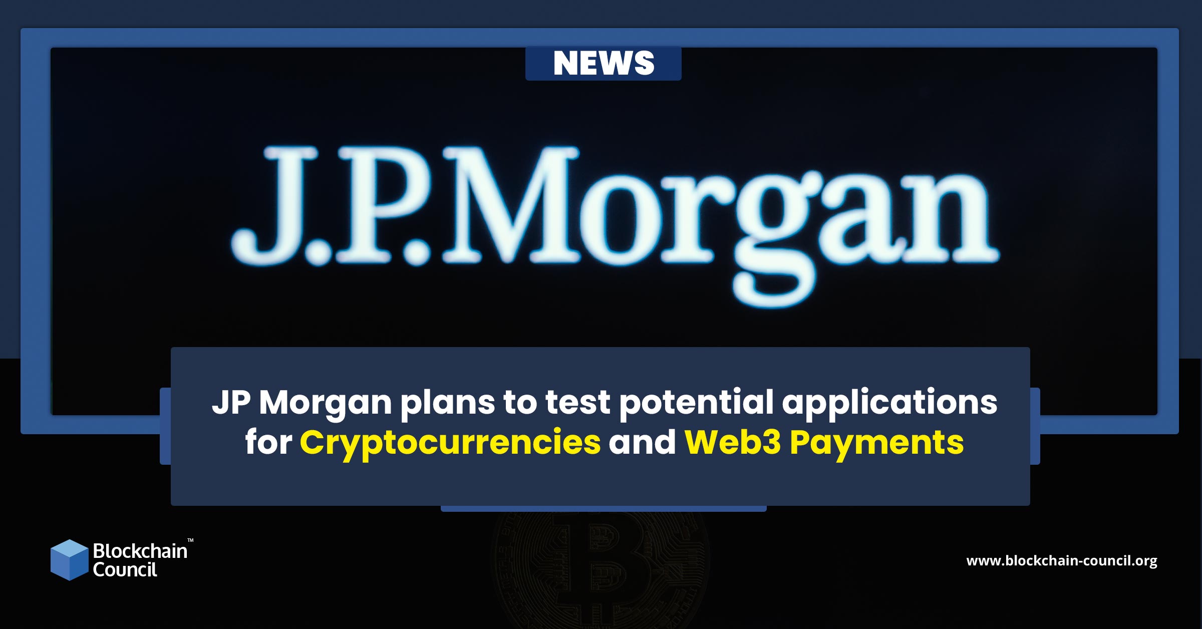 JP Morgan plans to test potential applications for Cryptocurrencies and Web3 Payments