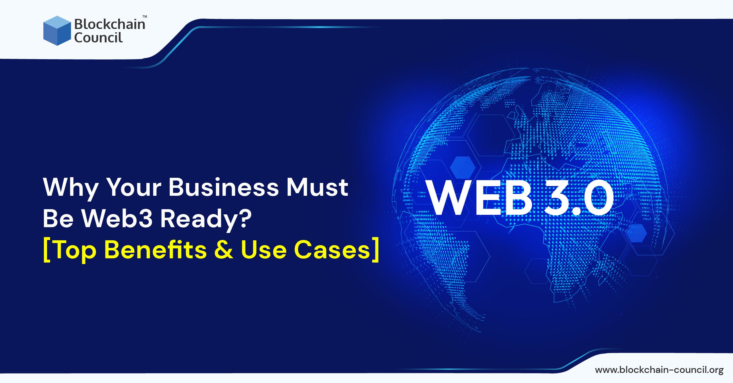 Why Your Business Must Be Web3 Ready? [Top Benefits & Use Cases]