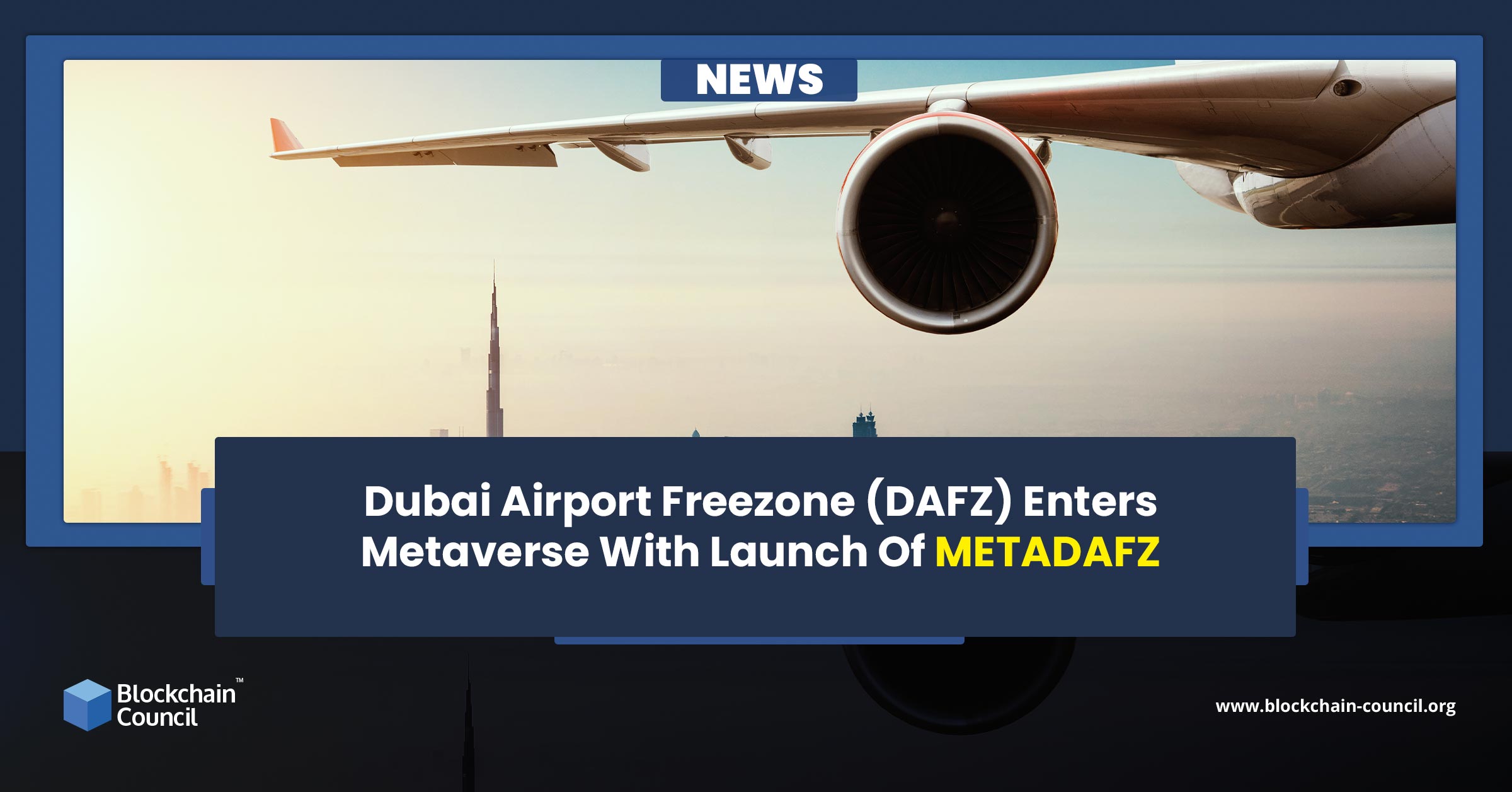 Dubai Airport Freezone (DAFZ) Enters Metaverse With Launch Of METADAFZ