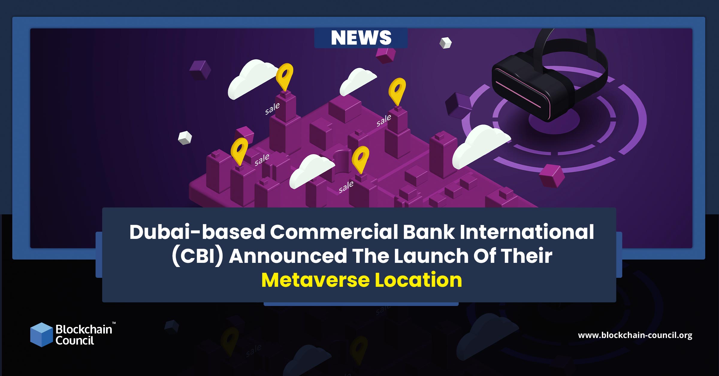 Dubai-based Commercial Bank International (CBI) Announced The Launch Of Their Metaverse Location