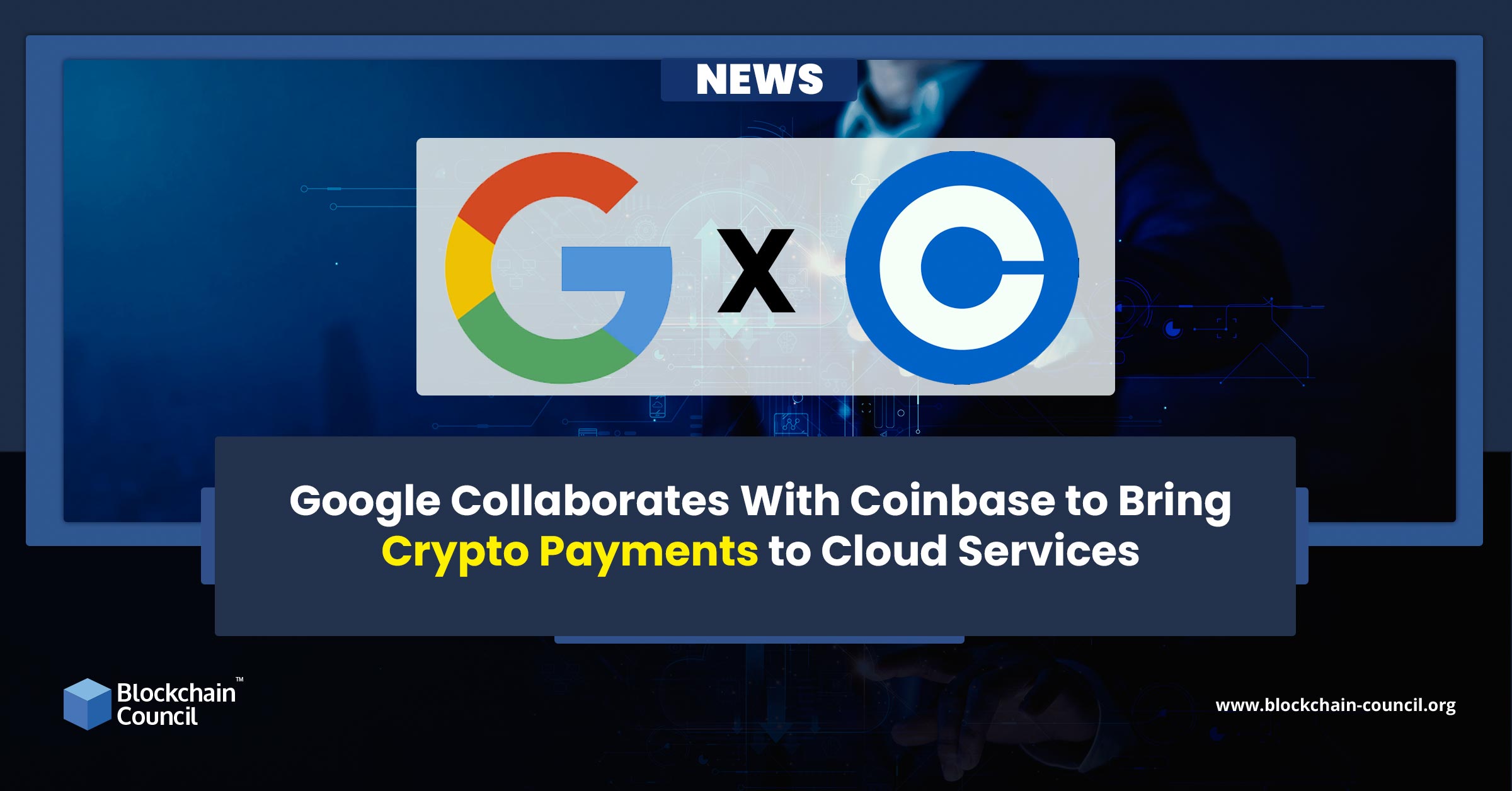 Google Collaborates With Coinbase to Bring Crypto Payments to Cloud Services