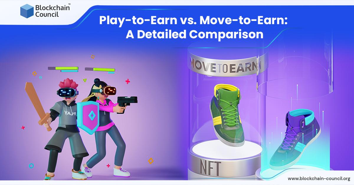 Play-to-Earn vs. Move-to-Earn A Detailed Comparison