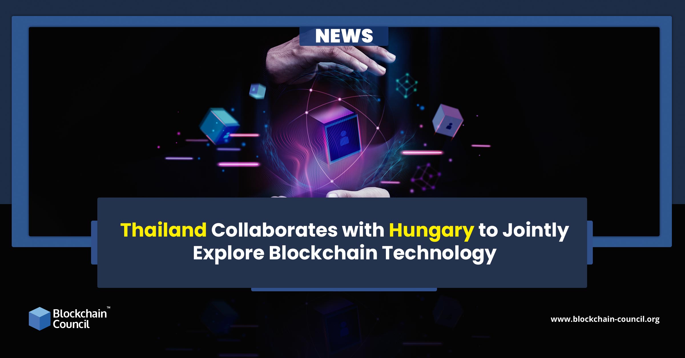 Thailand Collaborates with Hungary to Jointly Explore Blockchain Technology