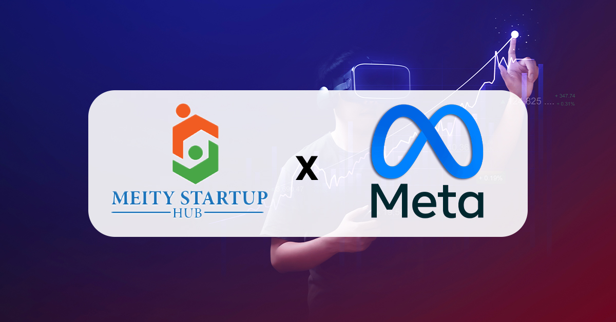 The XR Startup Program A collaboration between Meta and MeitY Startup Hub (MSH)