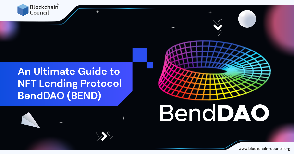 An Ultimate Guide to NFT Lending Protocol BendDAO (BEND)