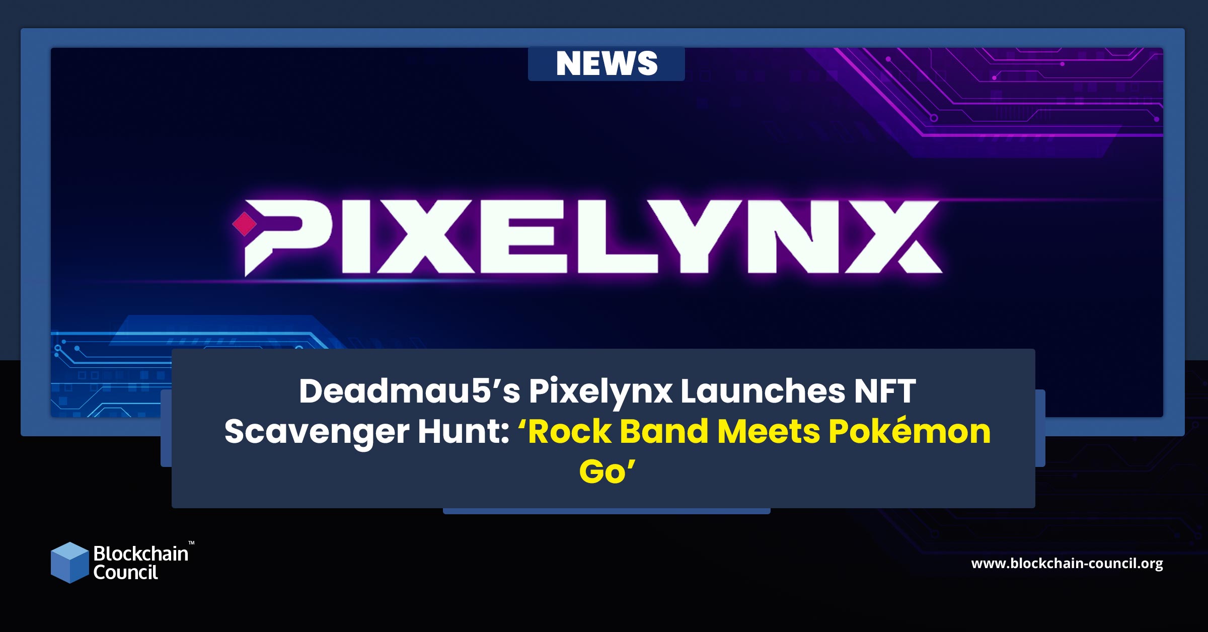Deadmau5’s Pixelynx Launches NFT Scavenger Hunt ‘Rock Band Meets Pokémon Go’