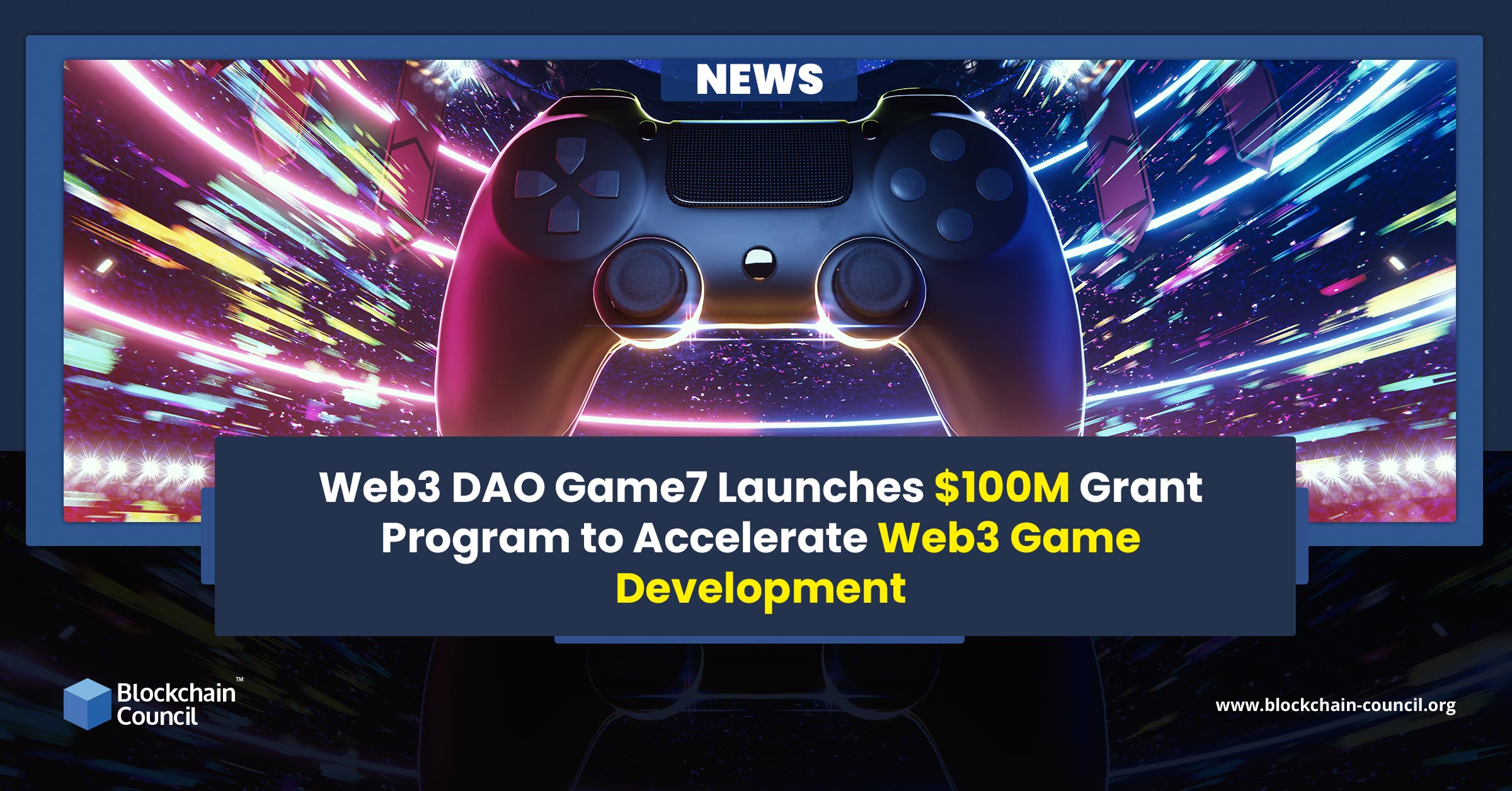 Web3 DAO Game7 Launches $100M Grant Program to Accelerate Web3 Game Development