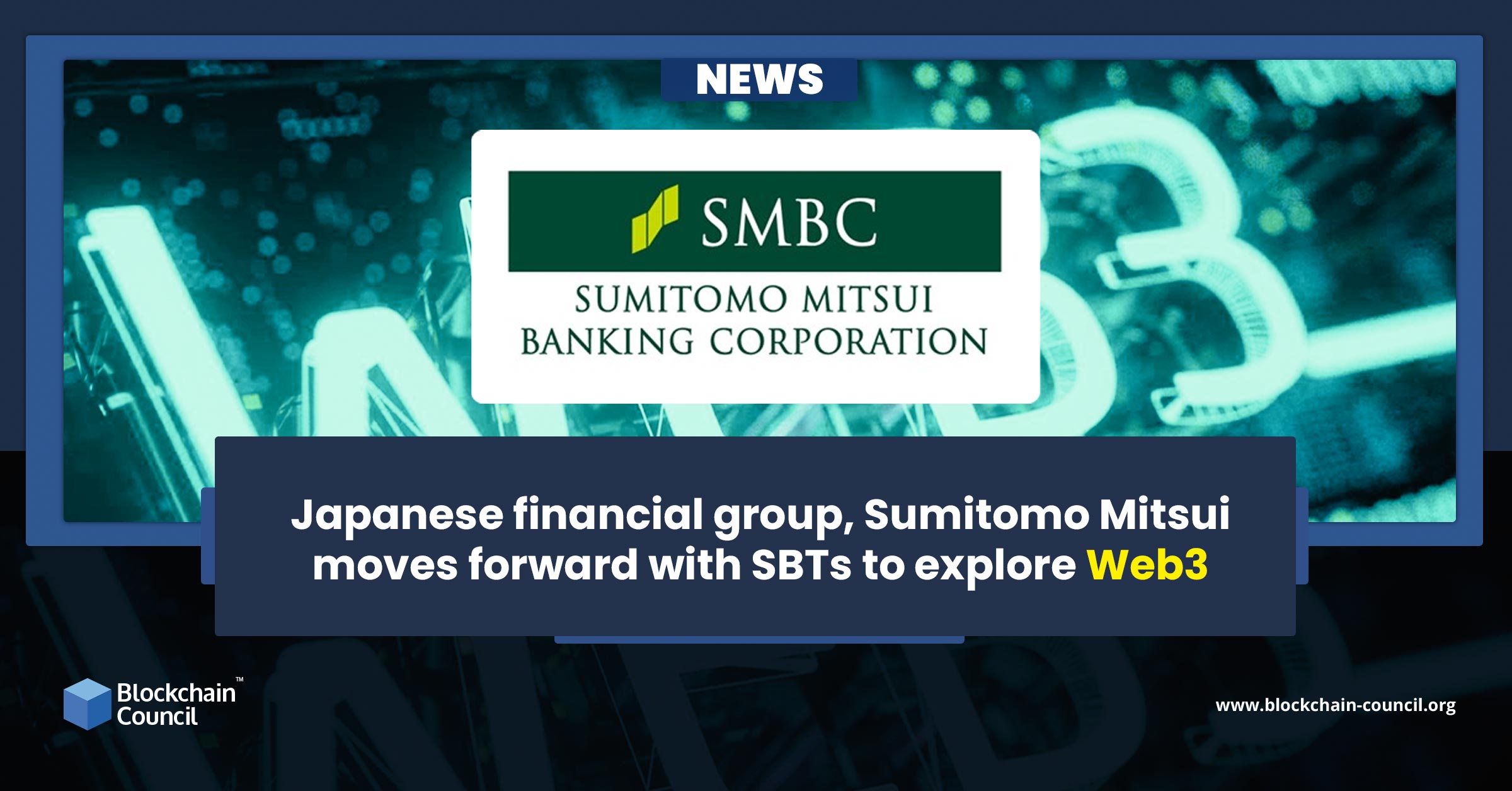 Japanese financial group, Sumitomo Mitsui moves forward with SBTs to explore Web3