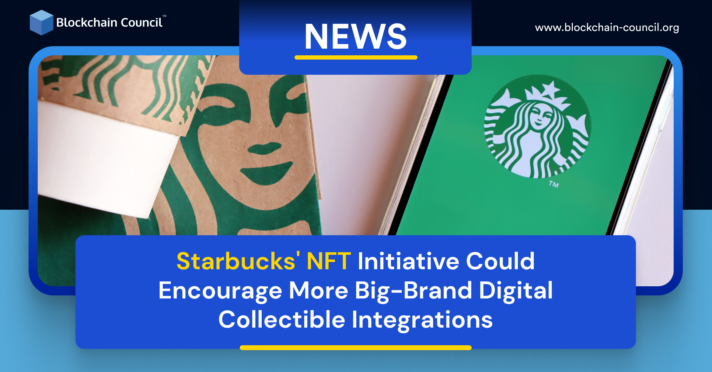 Starbucks' NFT Initiative Could Encourage More Big-Brand Digital Collectible Integrations