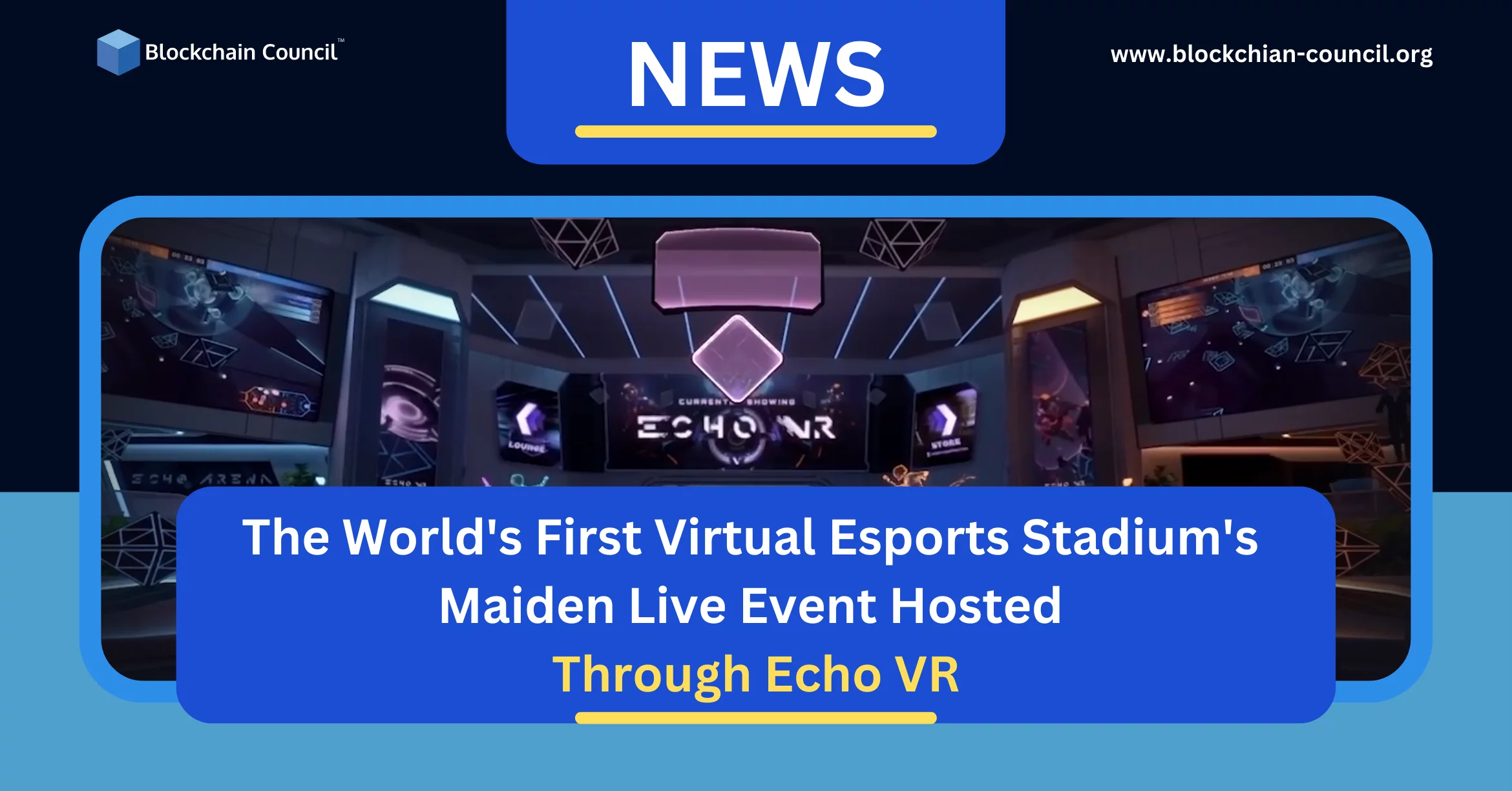 The World’s First Virtual Esports Stadium’s Maiden Live Event Hosted Through Echo VR