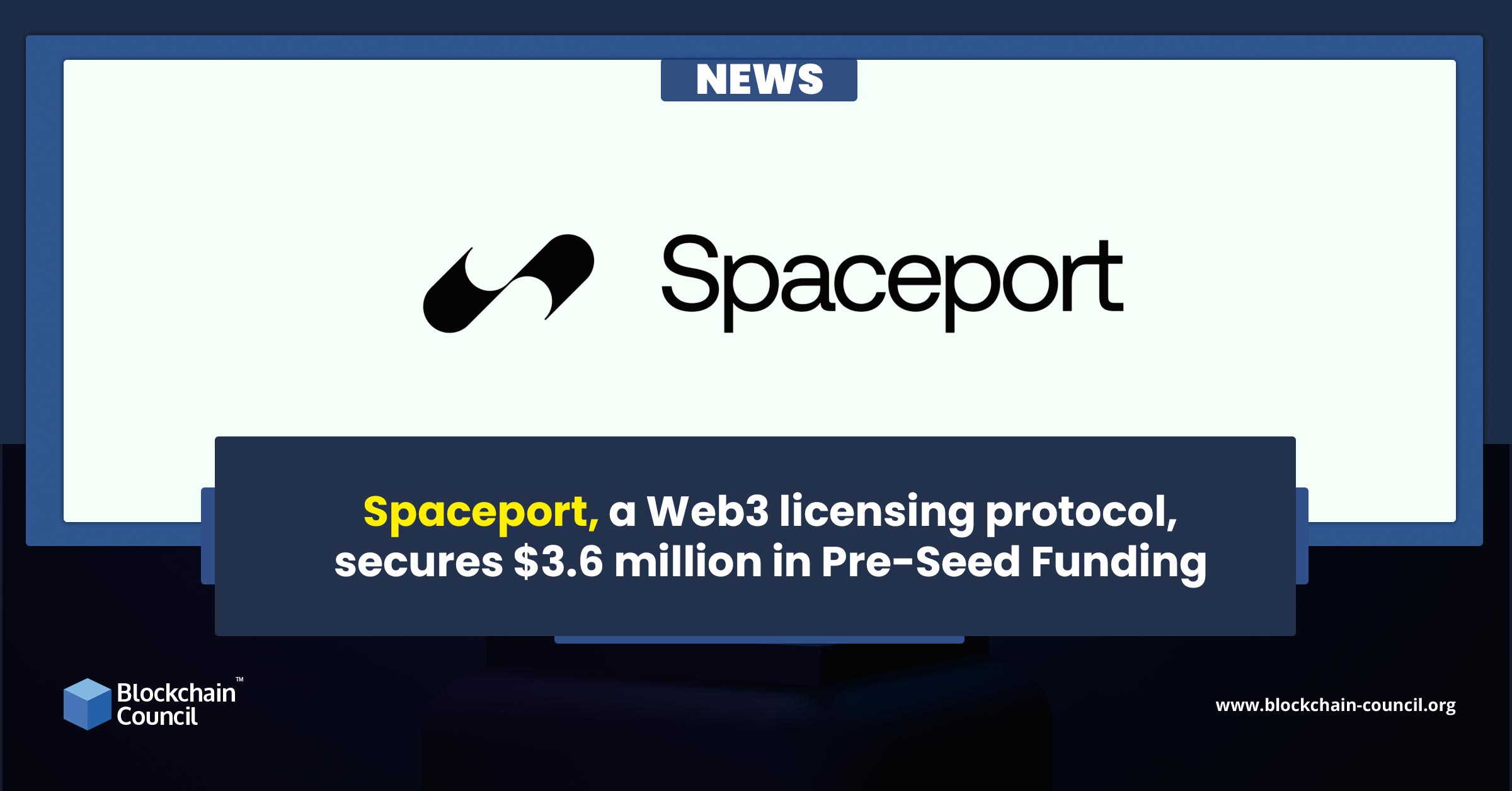 Spaceport, a Web3 licensing protocol, secures $3.6 million in Pre-Seed Funding