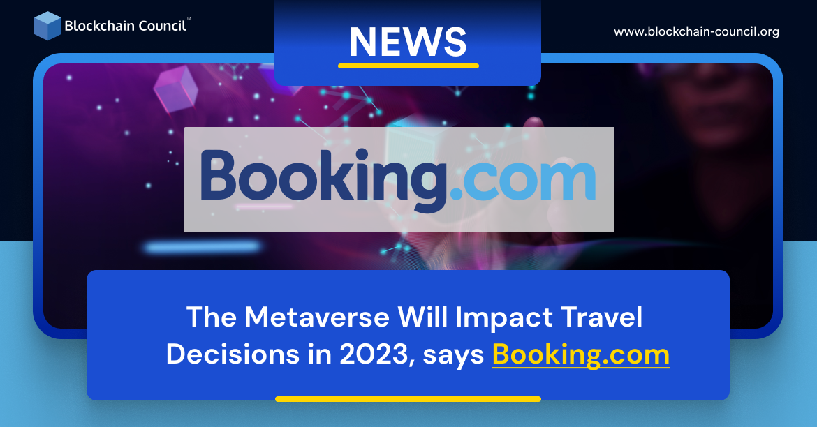 The Metaverse Will Impact Travel Decisions in 2023, says Booking.com
