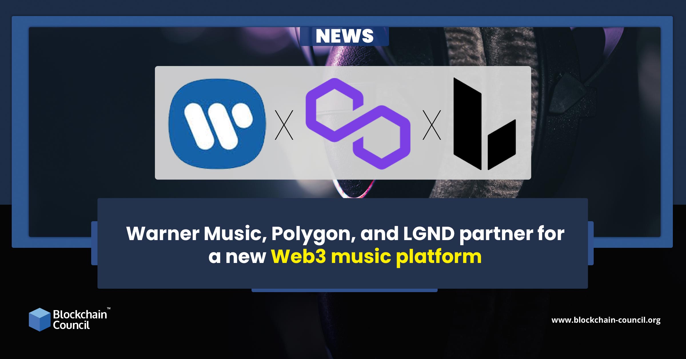 Warner Music, Polygon, and LGND partner for a new Web3 music platform