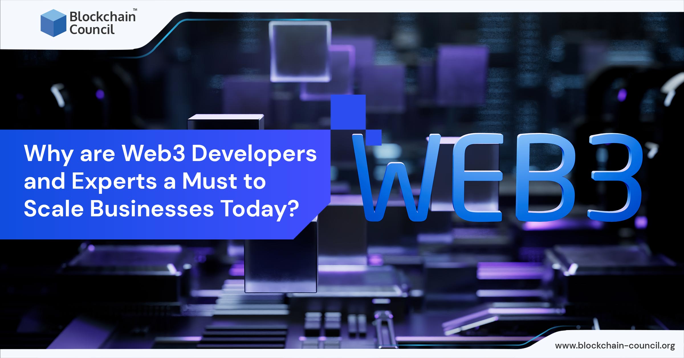 Why are Web3 Developers and Experts a Must to Scale Businesses Today?