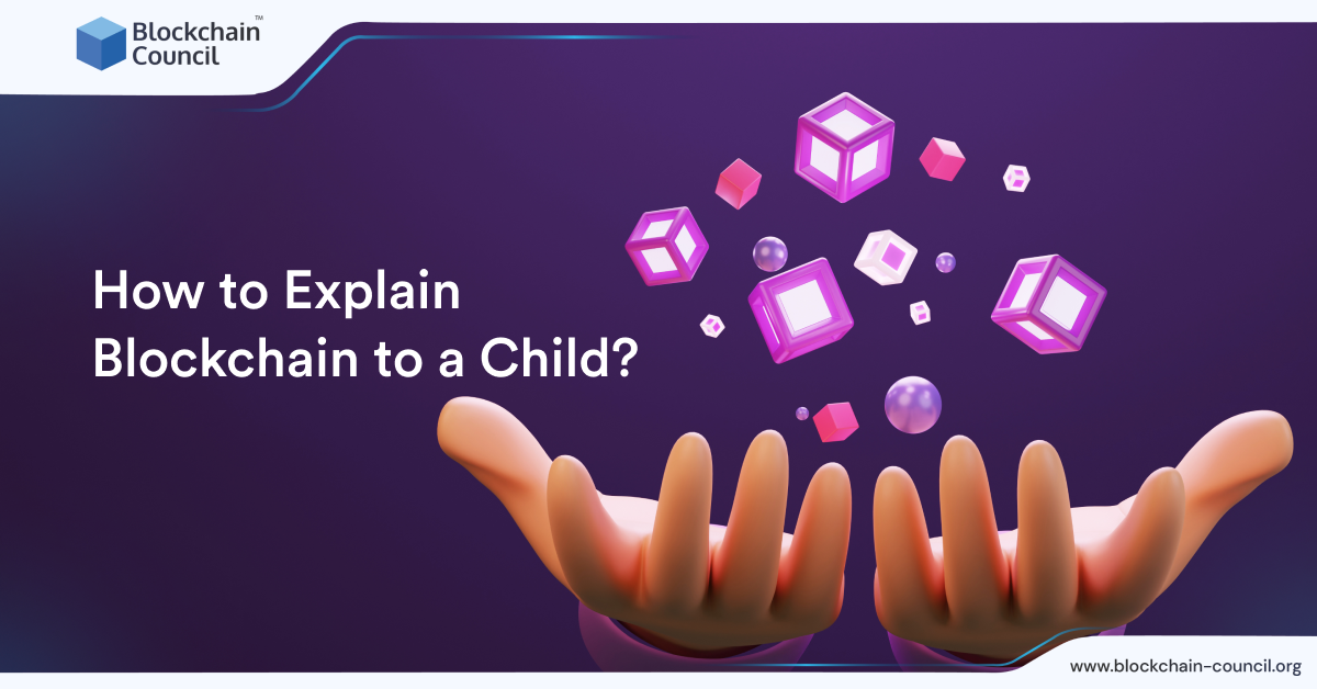 How to Explain Blockchain to a Child?