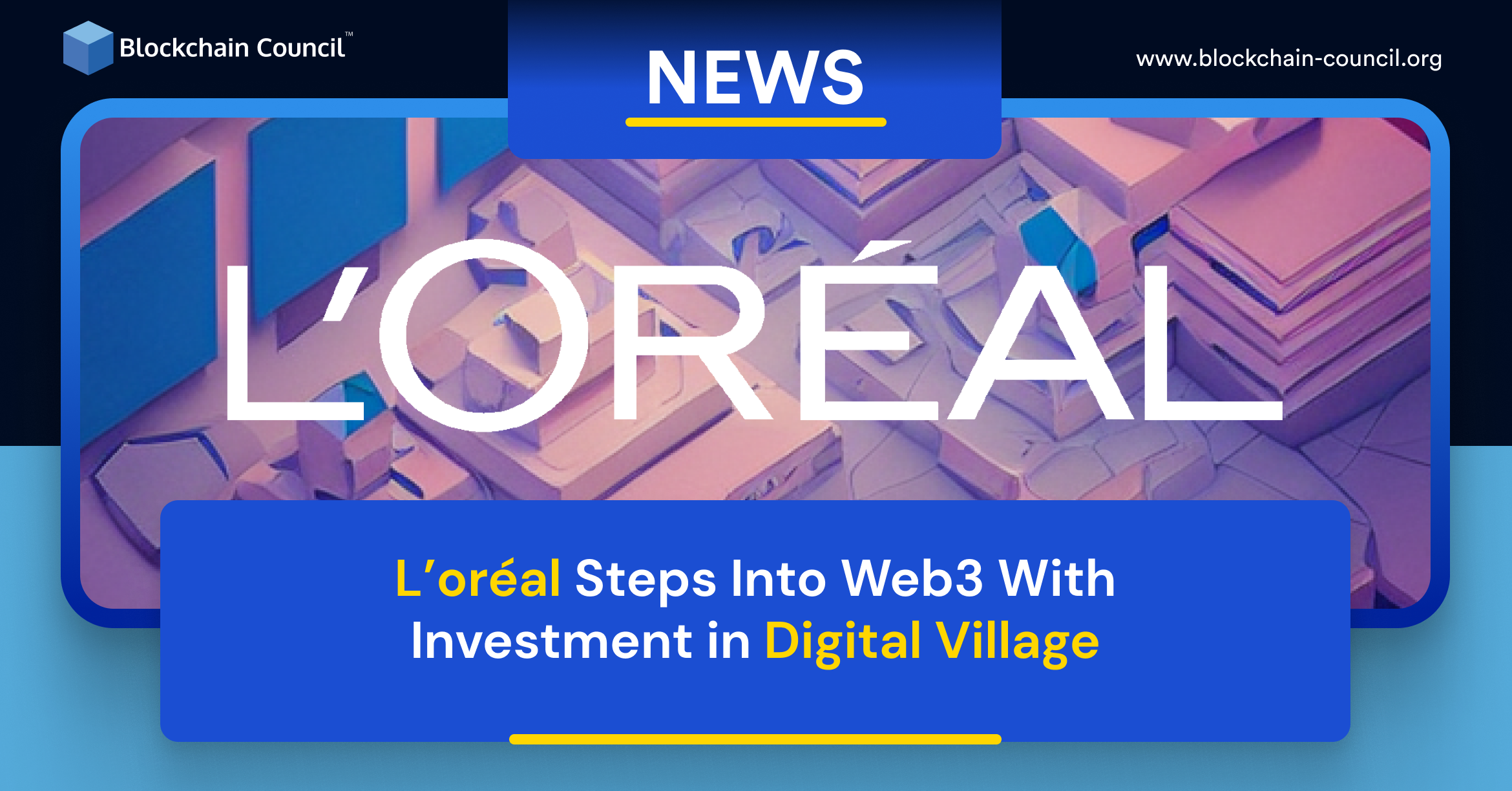 L'Oréal Invests in a Metaverse-Focused Platform Called 'Digital Village'