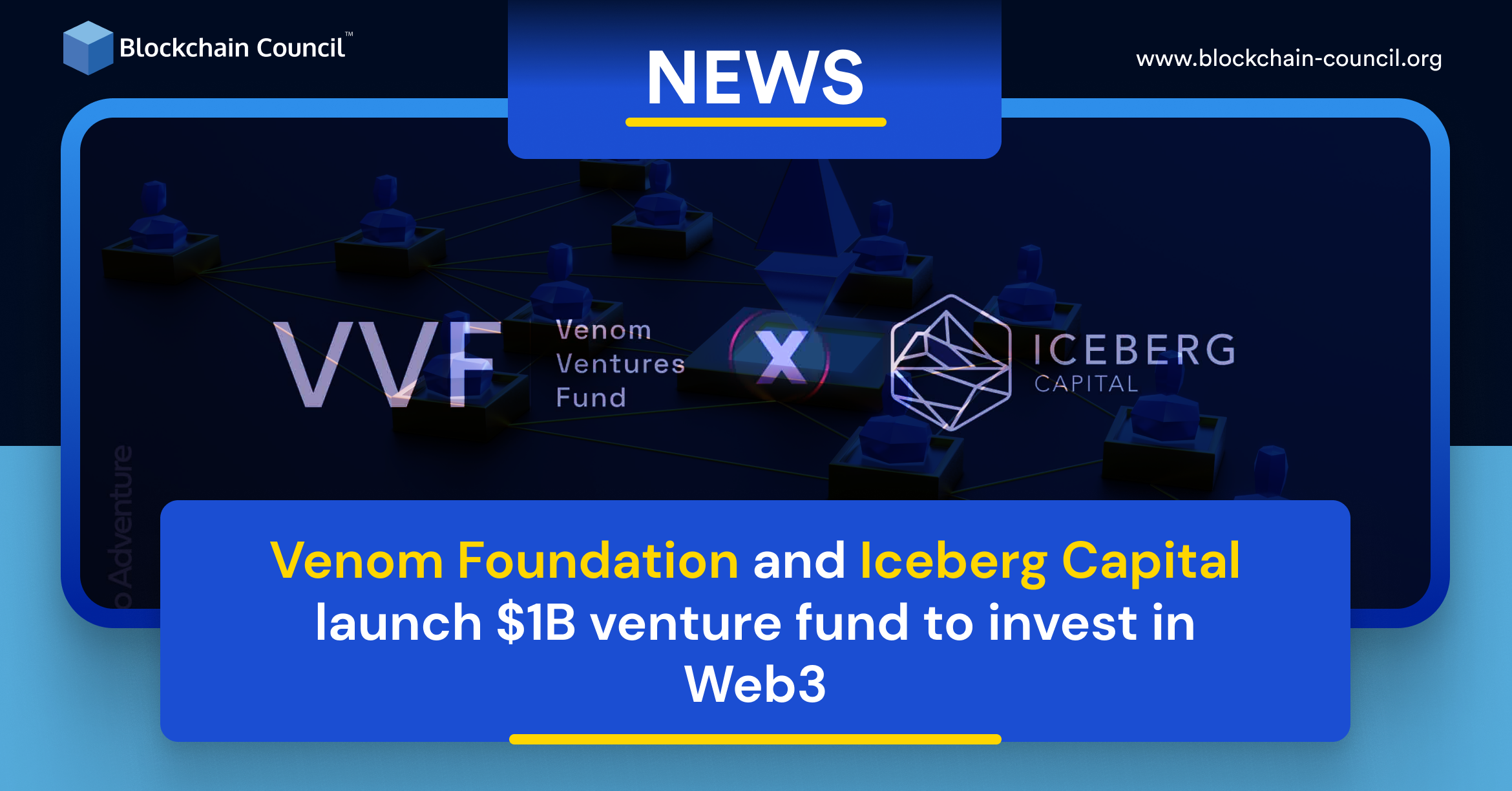 Venom Foundation and Iceberg Capital launch $1B venture fund to invest in Web3