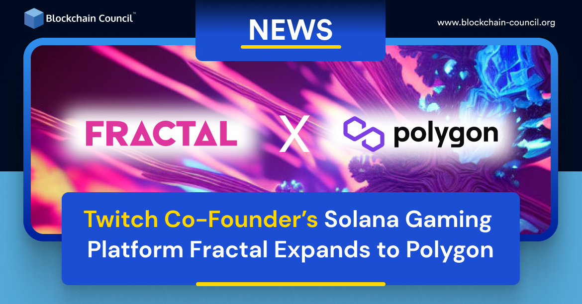 Twitch Co-Founder’s Solana Gaming Platform Fractal Expands to Polygon