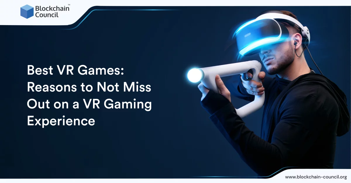 Best VR Games: Reasons to not miss out on a VR Gaming Experience