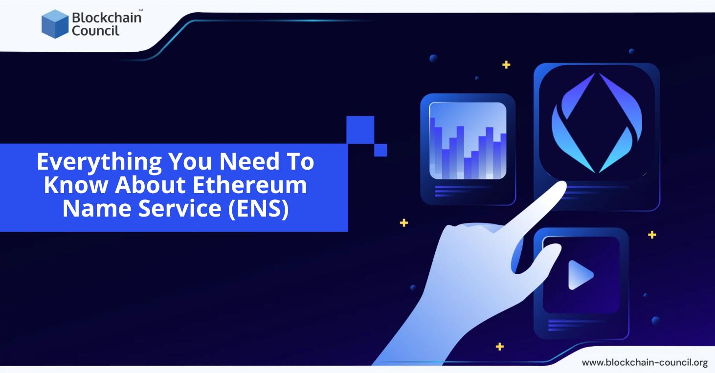 Everything You Need To Know About Ethereum Name Service (ENS)