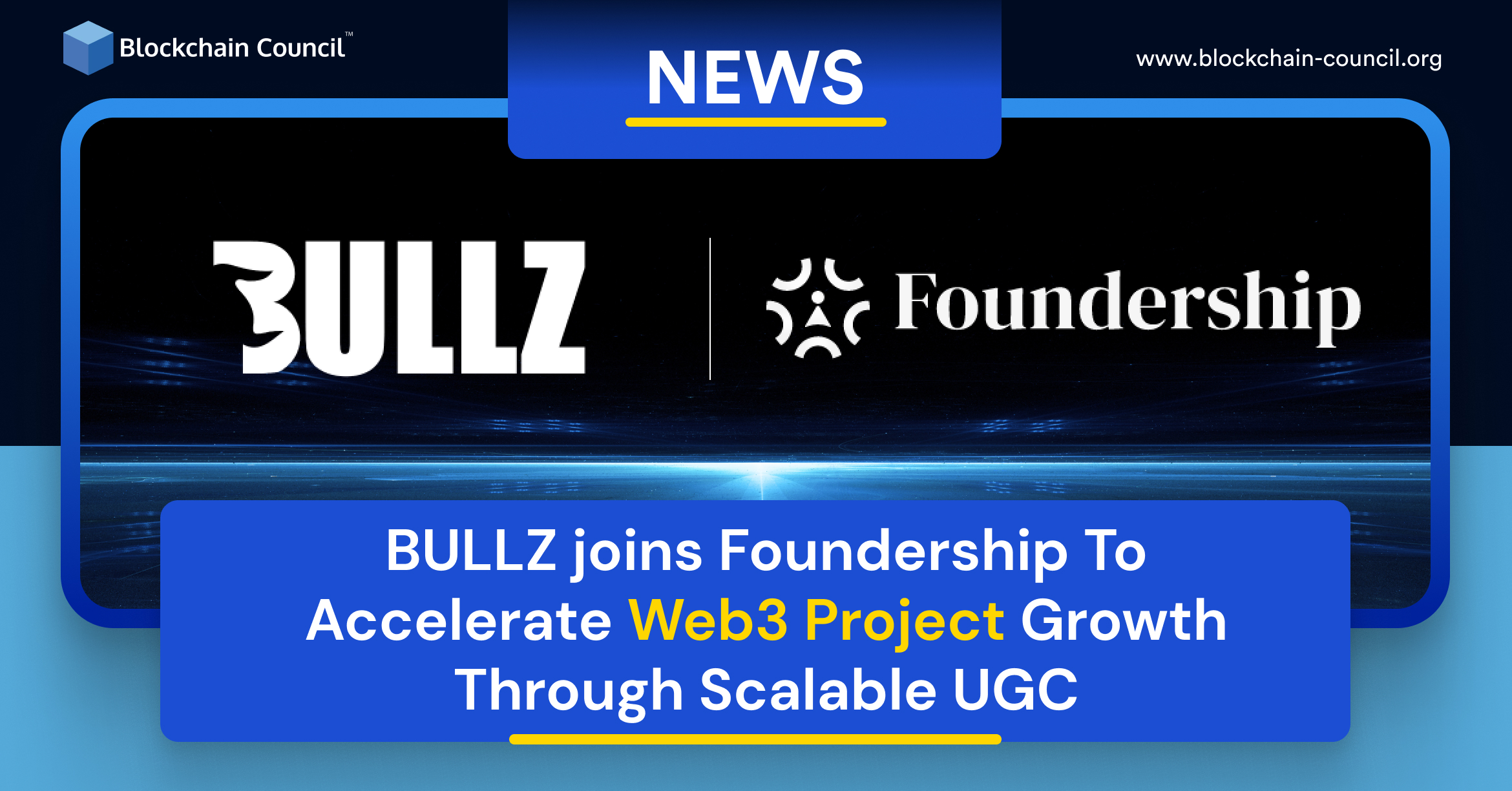 BULLZ joins Foundership To Accelerate Web3 Project Growth Through Scalable UGC