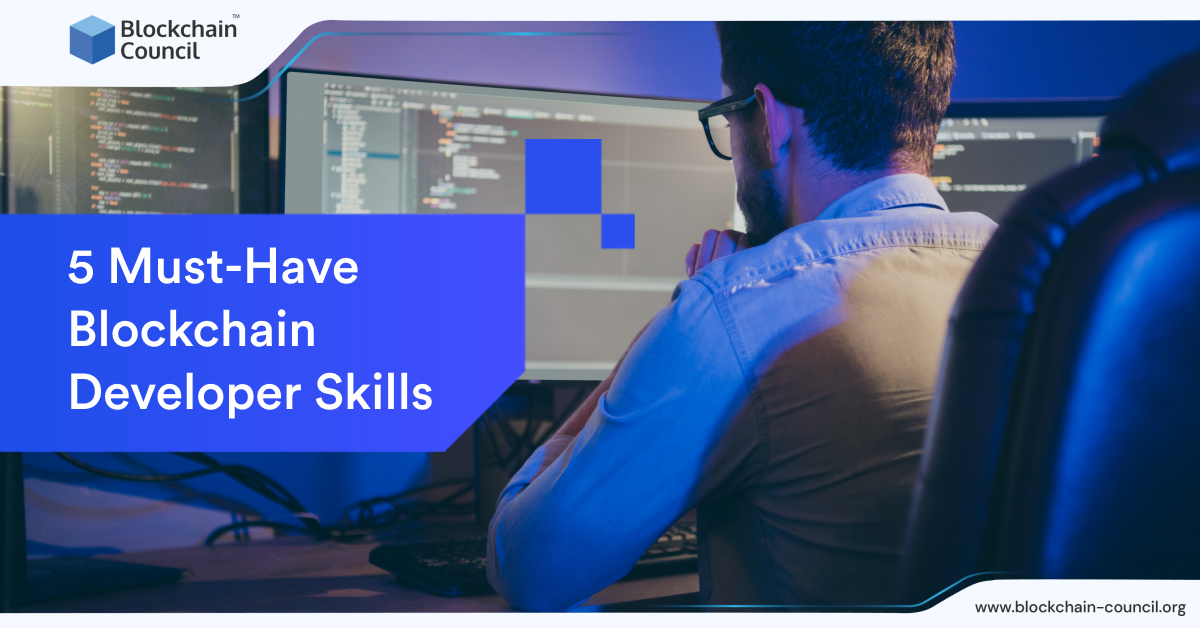 5 Must-Have Blockchain Developer Skills