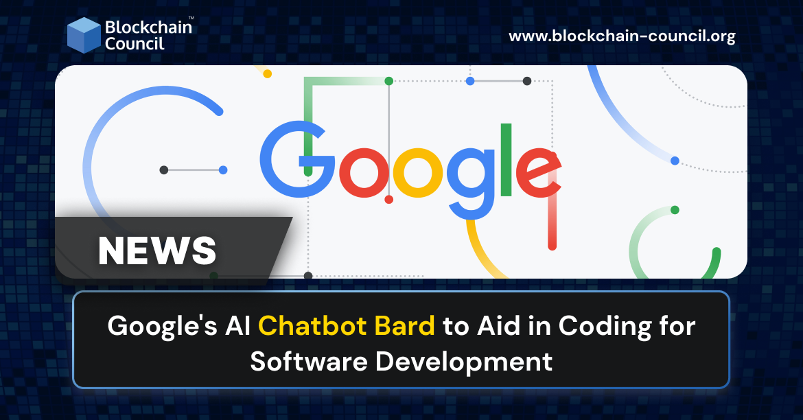 News: Google's AI Chatbot Bard to Aid in Coding for Software Development
