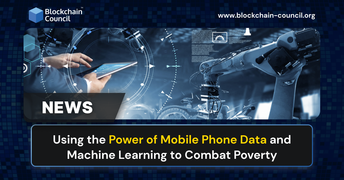 Using the Power of Mobile Phone Data and Machine Learning to Combat Poverty