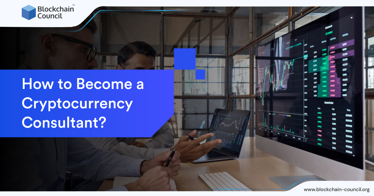 How to Become a Cryptocurrency Consultant? [UPDATED]