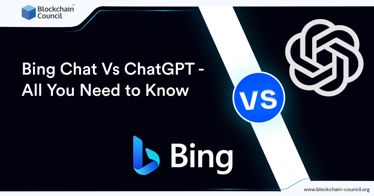 Bing Chat Vs ChatGPT - All You Need to Know