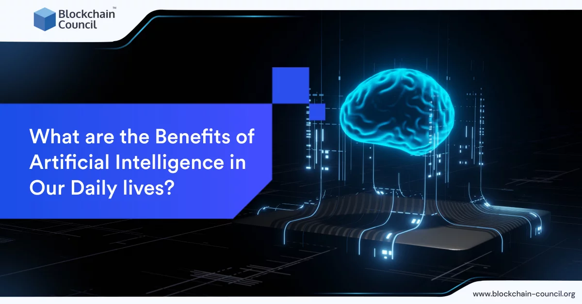 Benefits of Artificial Intelligence in Our Daily Lives [UPDATED]