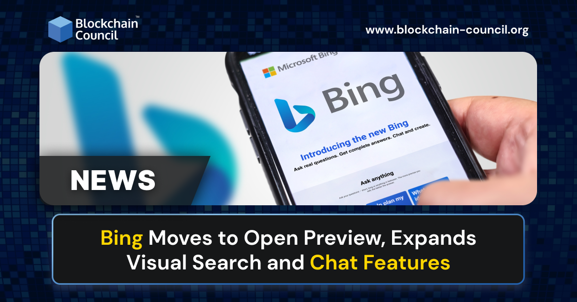 Bing Moves to Open Preview, Expands Visual Search and Chat Features