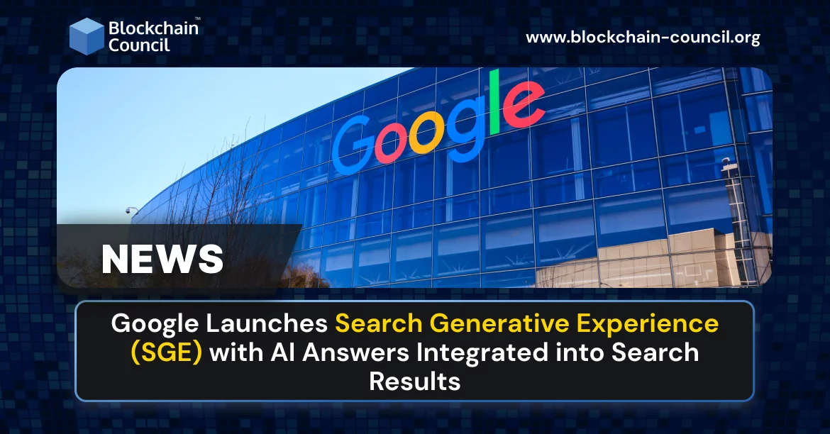 Google Launches Search Generative Experience (SGE) with AI Answers Integrated into Search Results