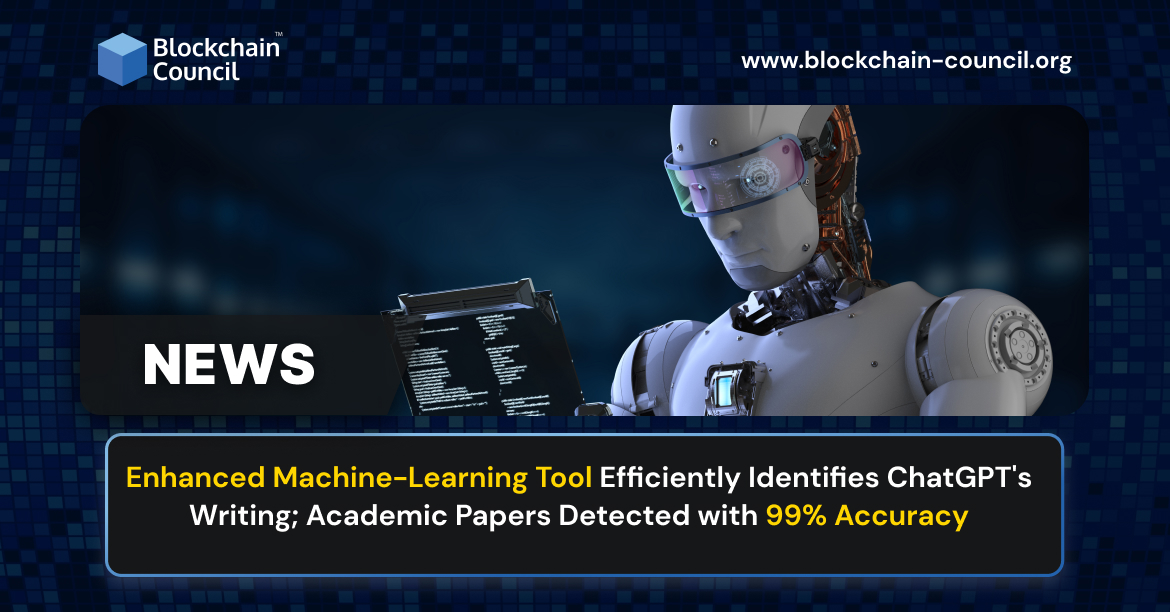 Enhanced Machine-Learning Tool Efficiently Identifies ChatGPT’s Writing; Academic Papers Detected with 99% Accuracy