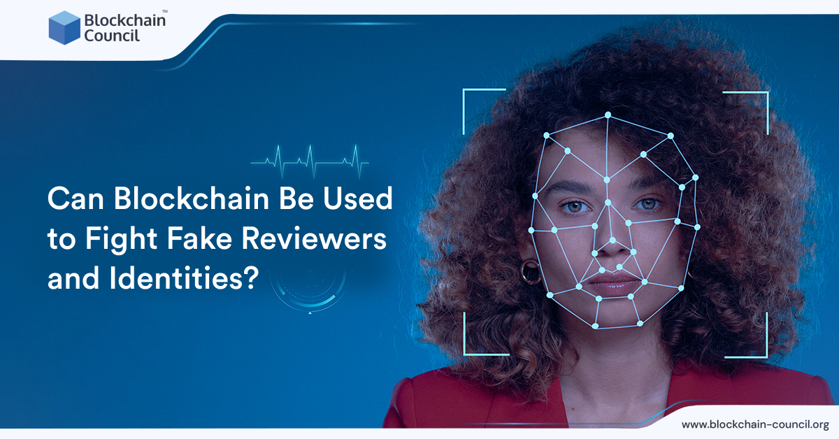 Can Blockchain Be Used to Fight Fake Reviewers and Identities?