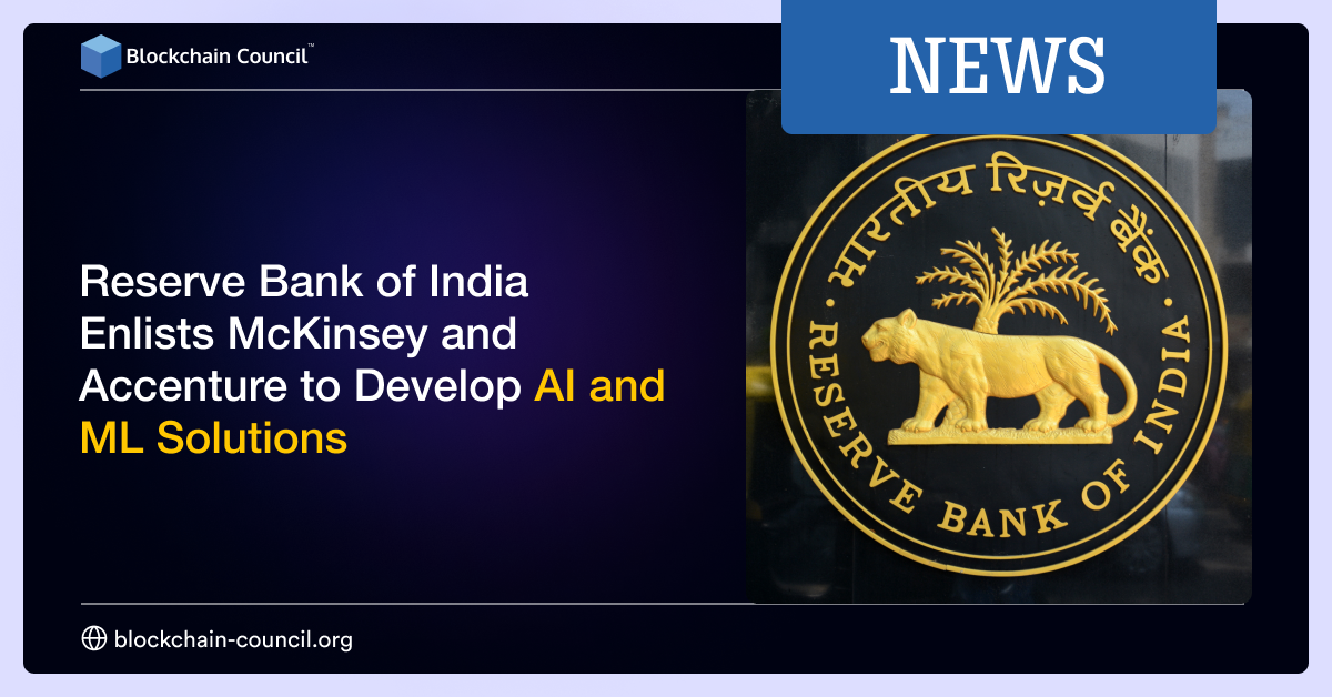 Reserve Bank of India Enlists McKinsey and Accenture to Develop AI and ML Solutions