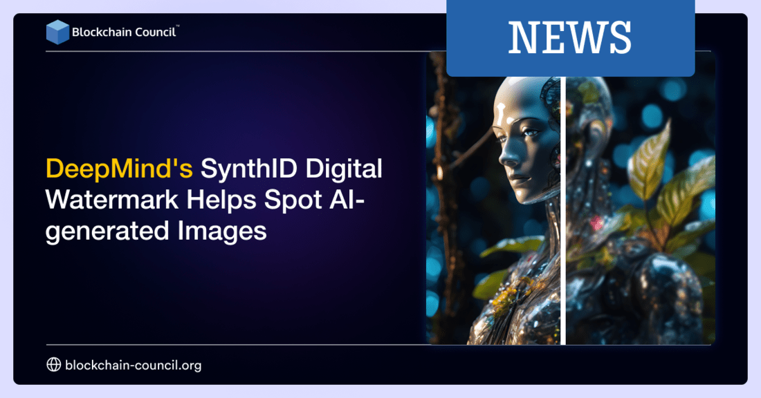 DeepMind's SynthID Digital Watermark Helps Spot AI-generated Images
