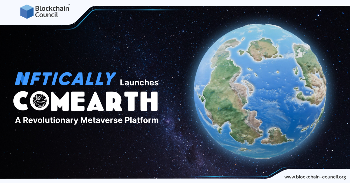 NFTICALLY Launches COMEARTH: A Revolutionary Metaverse Platform