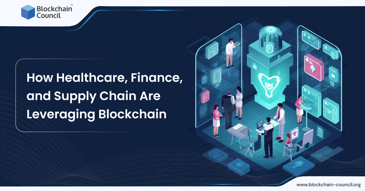 How Healthcare, Finance, and Supply Chain Are Leveraging Blockchain