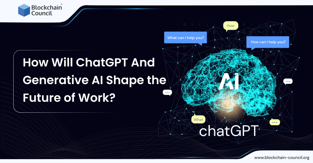 How ChatGPT And Generative AI Are Transforming The Future Of Work