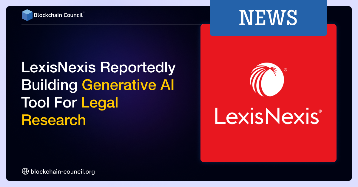LexisNexis Reportedly Building Generative AI Tool For Legal Research