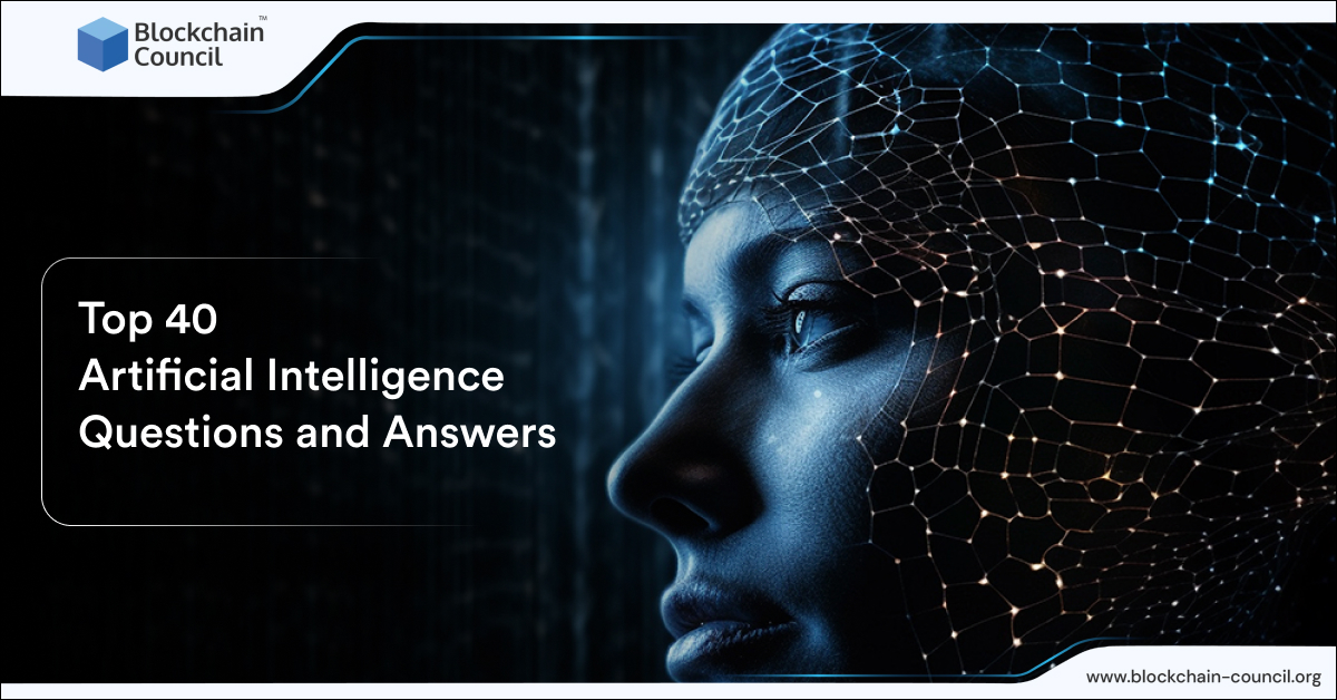 Top 40 Artificial Intelligence Questions and Answers