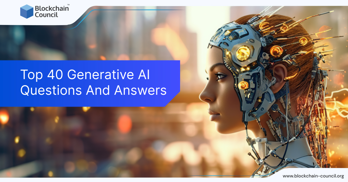 Top 40 Generative AI Questions And Answers [UPDATED]