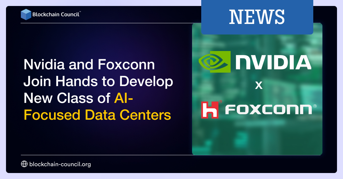 Nvidia and Foxconn Join Hands to Develop New Class of AI-Focused Data Centers