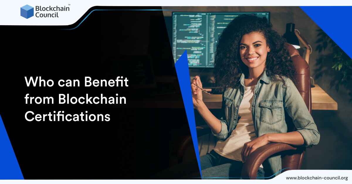 Who can Benefit from Blockchain Certifications?