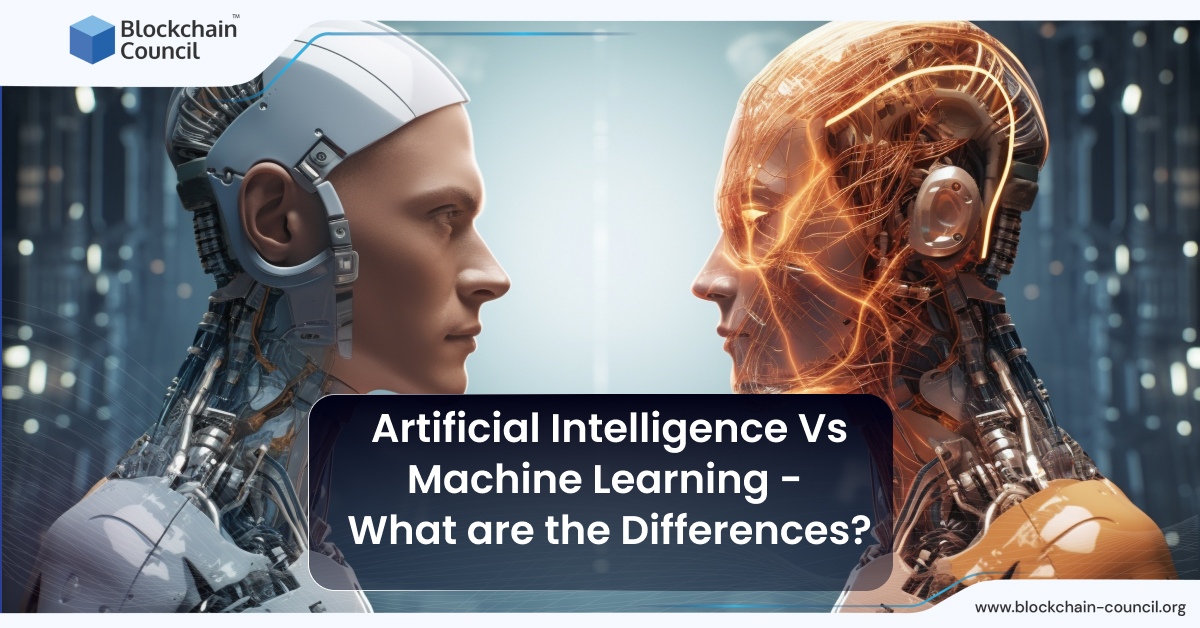 Artificial Intelligence Vs Machine Learning - What are the Differences?