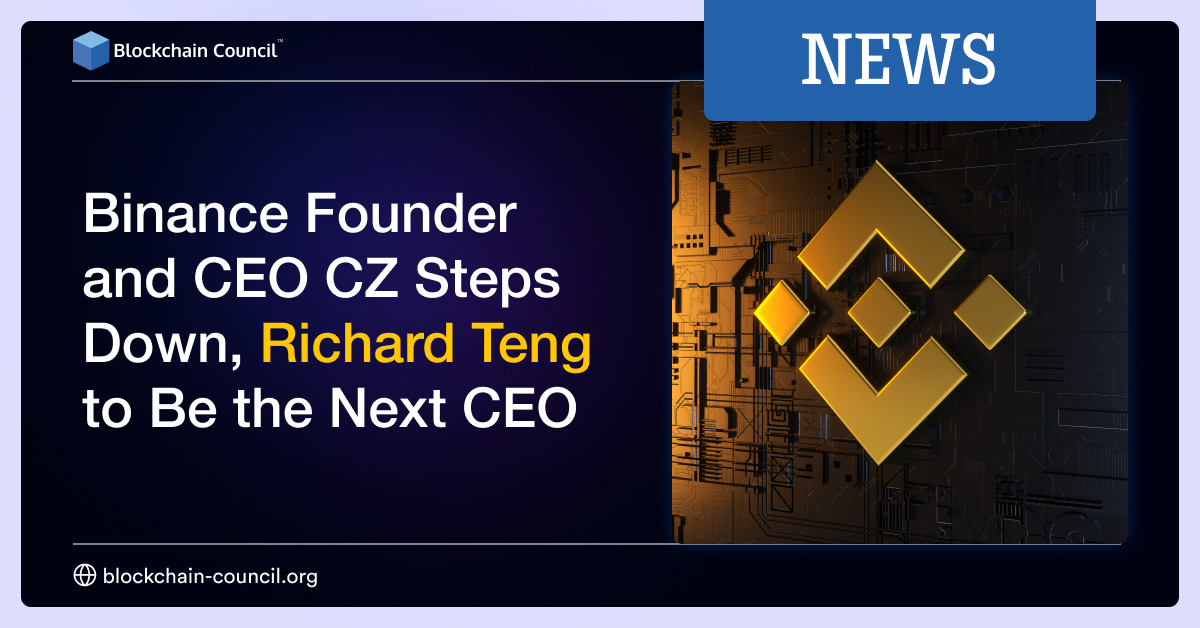 Binance Founder and CEO CZ Steps Down, Richard Teng to Be the Next CEO