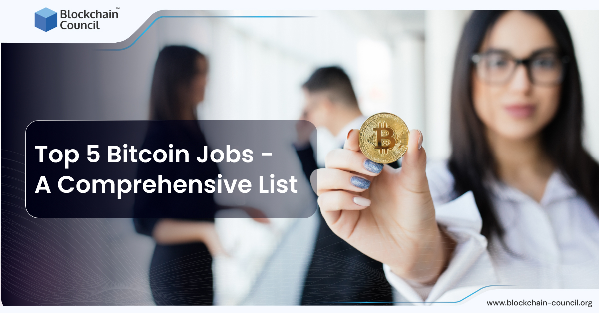 Top 5 Bitcoin Jobs - A Comprehensive List